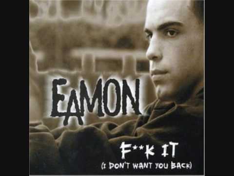 Eamon  - F**k It (I Don't Want You Back)
