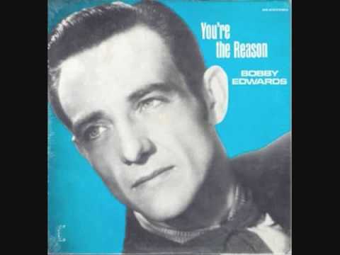 Bobby Edwards - You're the Reason