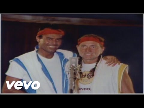 Julio Iglesias, Willie Nelson - To All the Girls I've Loved Before